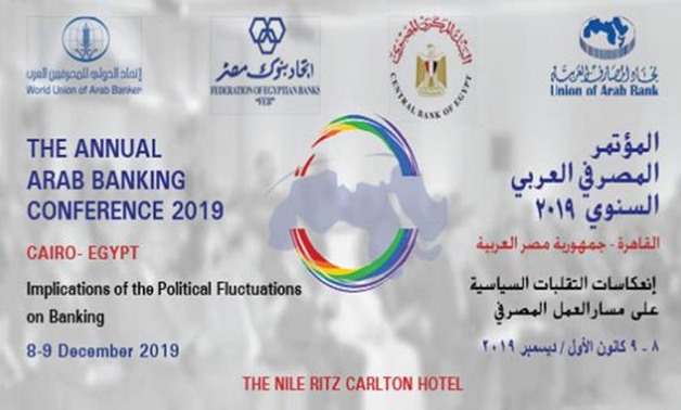 The Annual Arab Banking Conference for 2019 kicked off on Sunday in Cairo under the theme of “Implications of the Political Fluctuations on Banking - photo from Union of Arab Banks official page 