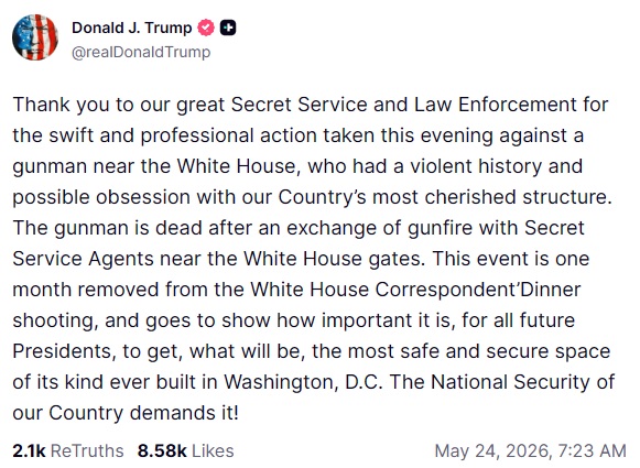 Trump post on Truth Social about the latest White House shooting Trump post on Truth Social about the latest White House shooting